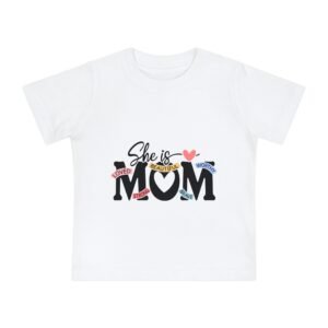 Baby T-Shirt — "She Is Mom" Cute Heart & Word Art Newborn Tee (Mother's Day Gift)