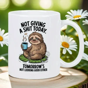 NOT GIVING A SHIT TODAY Funny Coffee Mug - Sarcastic Office Cup with Lazy Sloth Design, 11oz Ceramic Mug for Home, Work, Travel